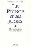 Le prince et ses juges, vers un nouveau pouvoir judiciaire