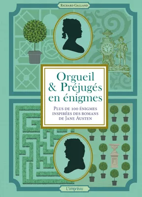 Orgueil & Préjugés en énigmes - plus de 100 énigmes inspirées des romans de Jane Austen, Plus de 100 énigmes inspirées des romans de jane austen
