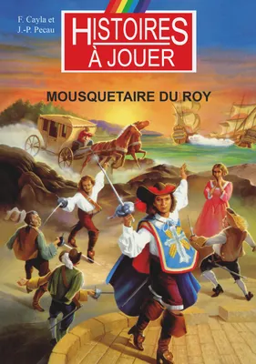 Mousquetaire du Roy, Le XVIIème siècle français au temps de la Fronde