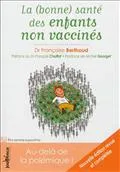 La (bonne) santé des enfants non vaccinés : Au-delà de la polémique !, Au-delà de la polémique !
