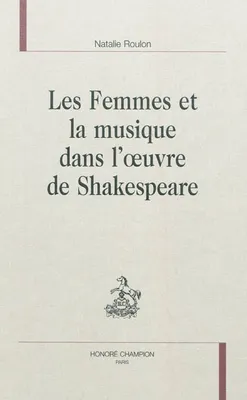 Les femmes et la musique dans l'oeuvre de Shakespeare