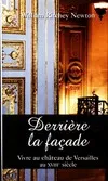 Derriere la facade Vivre au château de Versailles au XVIII siècle [Hardcover], vivre au château de Versailles au XVIIIe siècle