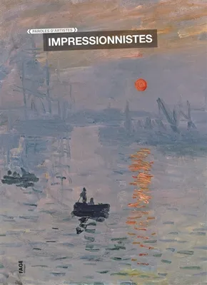 Paroles d'artistes Impressionnistes