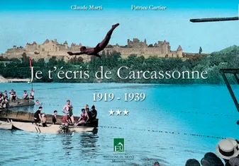 Je t'écris de Carcassonne, 3, Je t'ecris de carcassonne - tome 3, 1919-1939