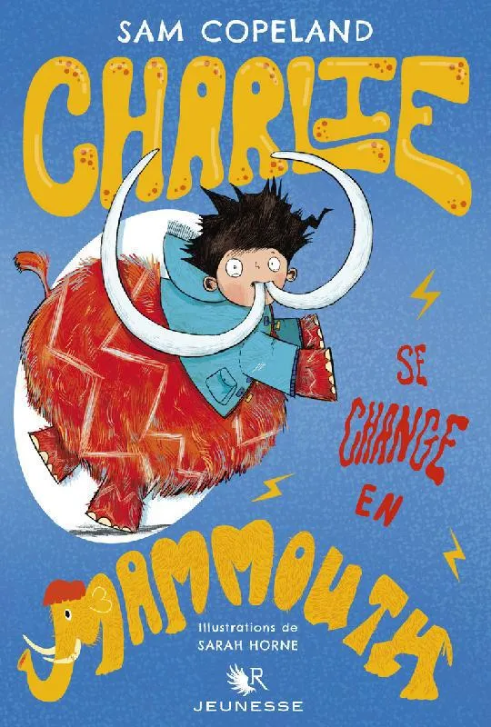Livres Jeunesse de 6 à 12 ans Premières lectures Charlie se change en mammouth Sam Copeland