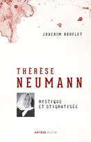 Thérèse Neumann, Mystique et stigmatisée
