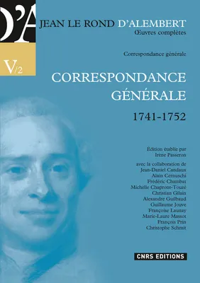 Correspondance générale / Jean Le Rond d'Alembert, 2, Jean Le Rond d'Alembert -Correspondance générale1741-1752