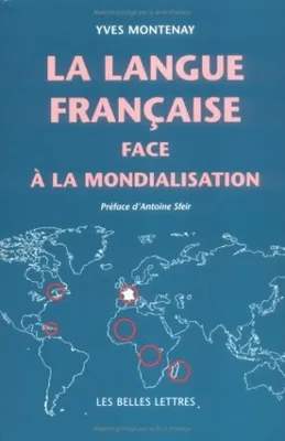 La Langue française face à la mondialisation