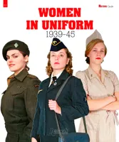 WOMEN IN UNIFORM 1939-45 (GB)