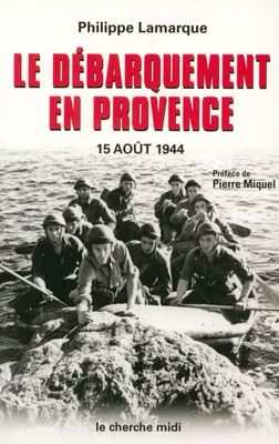 Le débarquement en Provence, 15 août 1944