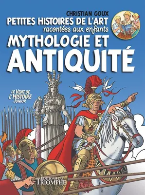 1, Petites histoires de l'art racontées aux enfants - Tome 1 - BD, Mythologie et antiquité
