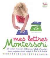 Mes lettres Montessori , Pour accompagner mon enfant dans la découverte de l'écriture et de la lecture