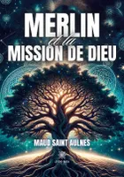 Merlin et la mission de Dieu