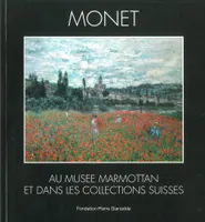 Monet au Musee Marmottan et dans les Collection Suisses