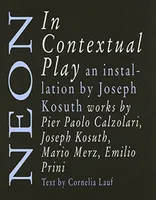 Neon in Contextual Play - Joseph Kosuth and Arte Povera