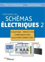 2, Mémento de schémas électriques, Chauffage - protection - communications - solutions connectées