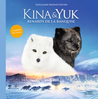 Kina & Yuk : renards de la banquise - L'album du film