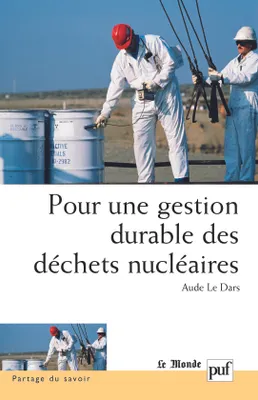 Pour une gestion durable des déchets nucléaires, Quelles décisions ?