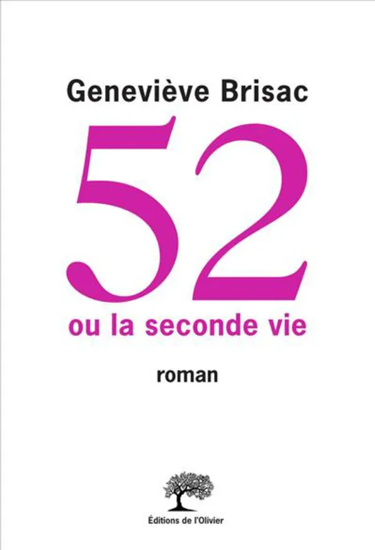 Livres Littérature et Essais littéraires Romans contemporains Francophones 52 ou la seconde vie Geneviève Brisac