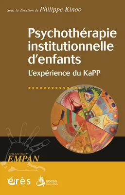 Psychothérapie institutionnelle d'enfants - L'expérience du KaPP