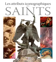 Les attributs iconographiques des saints, Préface de Robert Morcellet.