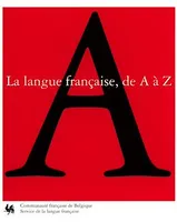 La langue française de A à Z, Abécédaire