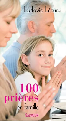 100 PRIÈRES EN FAMILLE 2e édition