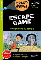 Escape game - Du CM2 à la 6e - Cahier de vacances 2024, Prisonniers du temps