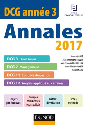 DCG Année 3 - Annales 2017 - 2e éd. - DCG 3 - DCG 7 - DCG 11 - DCG 12, DCG 3 - DCG 7 - DCG 11 - DCG 12