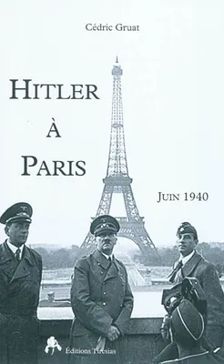 Hitler à Paris - juin 1940, juin 1940