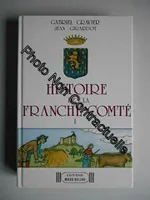 Histoire de la Franche-Comté ., 1, Histoire de la Franche-Comté