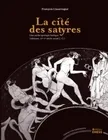 La cité des satyres, Une anthropologie ludique (Athènes VIe-Ve siècles avant J.-C.)