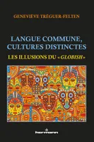 Langue commune, cultures distinctes, Les illusions du 