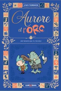 Aurore et l'Orc - tome 1 - Un nouveau à l'école