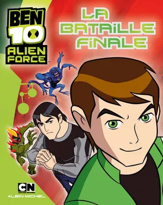 Ben 10 alien force, 2, Ben 10 / La bataille finale, Volume 2, La bataille finale