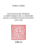 Les Etoiles de Némésis, La rhétorique de la mémoire dans la poésie d'Ange Politien (1454-1494)