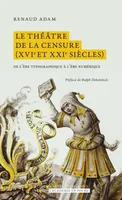 Le théâtre de la censure (XVIe et XXIe siècles), De l’ère typographique à l’ère numérique