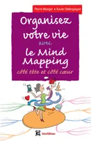 Organisez votre vie avec le Mind Mapping - 3e éd. - Côté tête et côté coeur, Côté tête et côté coeur