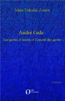 André Gide : Les gestes d'amour et l'amour des gestes, les gestes d'amour et l'amour des gestes