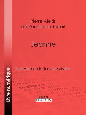 Jeanne, Les Héros de La Vie privée