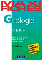 Maxi fiches de Géologie - 2e édition - En 80 fiches, En 80 fiches