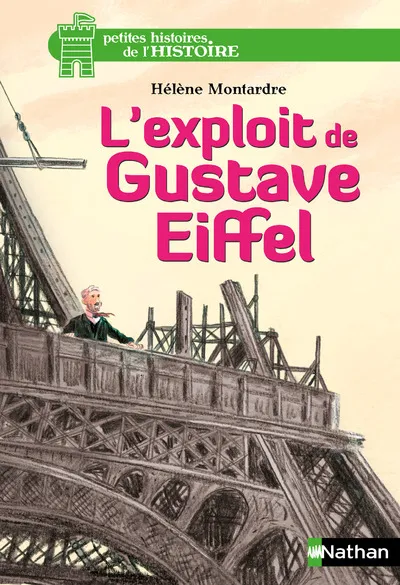 Livres Ados et Jeunes Adultes Les Ados Romans Romans historiques L'exploit de Gustave Eiffel Hélène Montardre