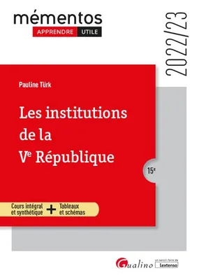 Les institutions de la Ve République, Cours intégral et synthétique - Tableaux et schémas
