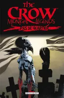 The crow, midnight legends, 1, The Crow - Midnight Legends T1 - Pas de quartier