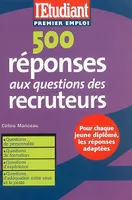500 REPONSES AUX QUESTIONS DES RECRUTEURS