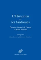 L'Historien et les fantômes, Lectures (autour) de l’œuvre d’Alain Boureau
