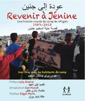 Revenir à Jénine, Une histoire vivante du camp de réfugiés, 1989-2018