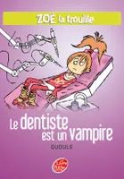 Zoé-la trouille, 3, Zoé la trouille - Tome 3 - Le dentiste est un vampire, Volume 3, Le dentiste est un vampire