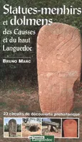 Statues-menhirs et dolmens des Causses et du Haut-Languedoc - 23 circuits de découverte préhistorique, 23 circuits de découverte préhistorique