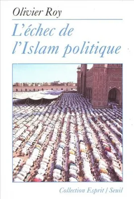 L'Echec de l'Islam politique